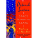 Space Between the Stars: My Journey to an Open Heart