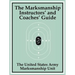 The Marksmanship Instructors' and Coaches' Guide