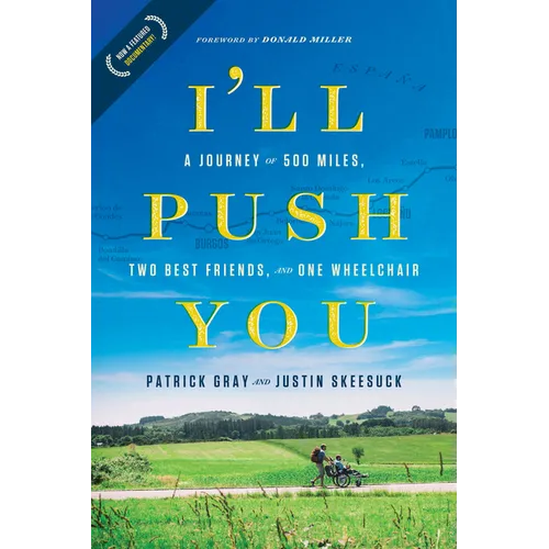 I'll Push You: A Journey of 500 Miles, Two Best Friends, and One Wheelchair