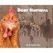 Dear Humans: Humans and chickens are more alike than you may think!