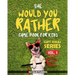 The Would You Rather Game Book For Kids: A book of funny, silly, hilarious questions and situations for kids to spend great family time while travelli