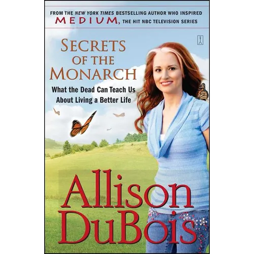 Secrets of the Monarch: What the Dead Can Teach Us about Living a Better Life