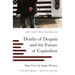 Deaths of Despair and the Future of Capitalism
