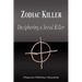 Zodiac Killer - Deciphering a Serial Killer (Biography)