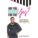 Are You Ready for the Yes?: How to Prep Your Personal Brand for Lucrative Opportunities