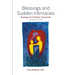 Blessings and Sudden Intimacies: Musings of a Pediatric Intensivist