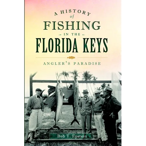A History of Fishing in the Florida Keys: Angler's Paradise