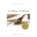 On Being a Writer: 12 Simple Habits for a Writing Life that Lasts