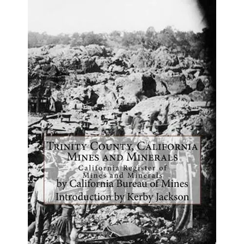 Trinity County, California Mines and Minerals: California Register of Mines and Minerals