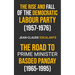 The Rise and Fall of the Democratic Labour Party (1957-1976) and The Road to Prime Minister: Basdeo Panday (1965-1995)
