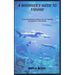 A Beginner's Guide to Fishing: A Comprehensive Resource for Fishing Anywhere in the World