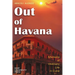 Out of Havana - Memoirs of Ordinary Life in Cuba