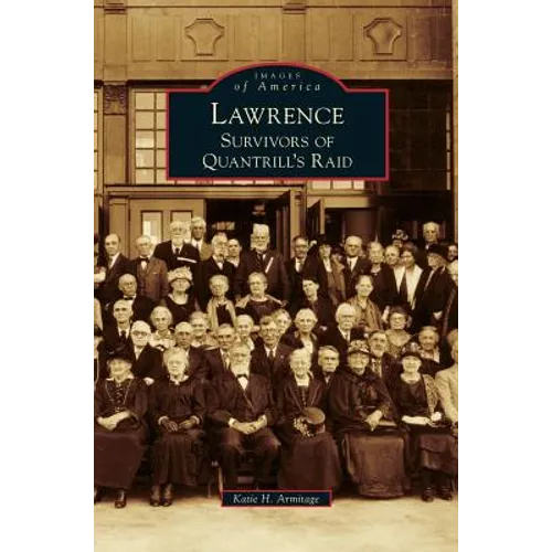 Lawrence: Survivors of Quantrill's Raid