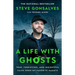 A Life with Ghosts: True, Terrifying, and Insightful Tales from My Favorite Haunts