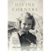 Divine Corners: In the Shadow of the Holocaust on a Catskills Chicken Farm