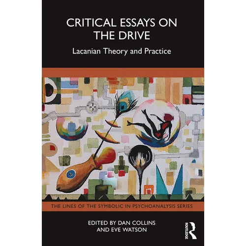 Critical Essays on the Drive: Lacanian Theory and Practice