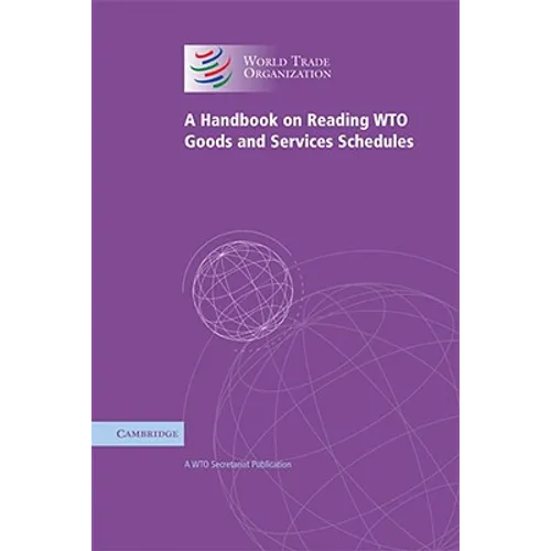 A Handbook on Reading WTO Goods and Services Schedules