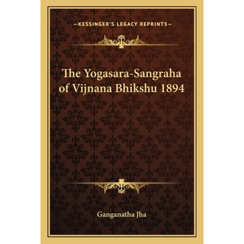 The Yogasara-Sangraha of Vijnana Bhikshu 1894