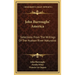 John Burroughs' America: Selections From The Writings Of The Hudson River Naturalist