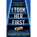 I Took Her First: A gripping and addictive psychological thriller with a jaw-dropping twist