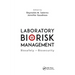 Laboratory Biorisk Management: Biosafety and Biosecurity