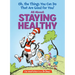 Oh, the Things You Can Do That Are Good for You! All about Staying Healthy