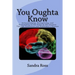 You Oughta Know: Acknowledging, Recognizing, and Responding to the Steps in the Journey Through Dementias and Alzheimer's Disease