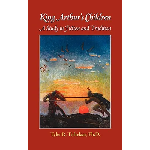 King Arthur's Children: A Study in Fiction and Tradition