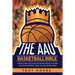 The AAU Basketball Bible: Everything You'd Better Know About Playing Youth Basketball And College Recruiting