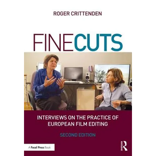 Fine Cuts: Interviews on the Practice of European Film Editing