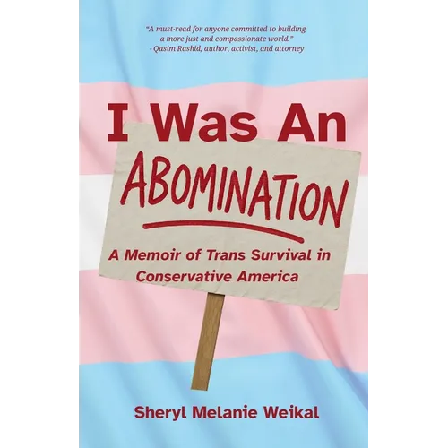 I Was an Abomination: A Story of Trans Survival in Conservative America