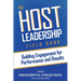 The Host Leadership Field Book: Building engagement for performance and results