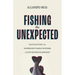 Fishing the Unexpected: Navigating the Unpredictable Waters of Entrepreneurship