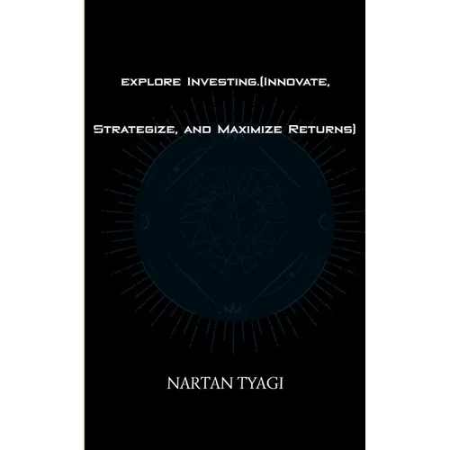 explore Investing.(Innovate, Strategize, and Maximize Returns)