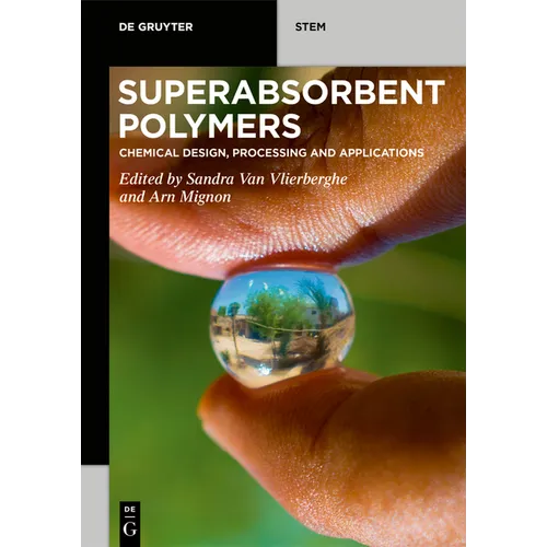 Superabsorbent Polymers: Chemical Design, Processing and Applications