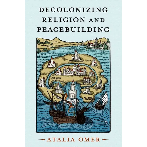 Decolonizing Religion and Peacebuilding