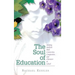 The Soul of Education: Helping Students Find Connection, Compassion, and Character at School