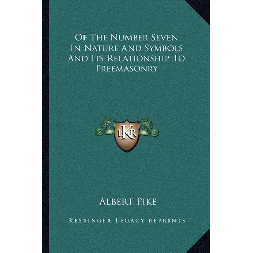 Of The Number Seven In Nature And Symbols And Its Relationship To Freemasonry