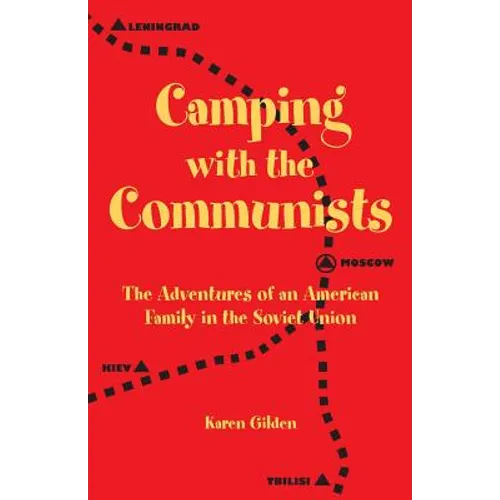 Camping with the Communists: The Adventures of an American Family in the Soviet Union
