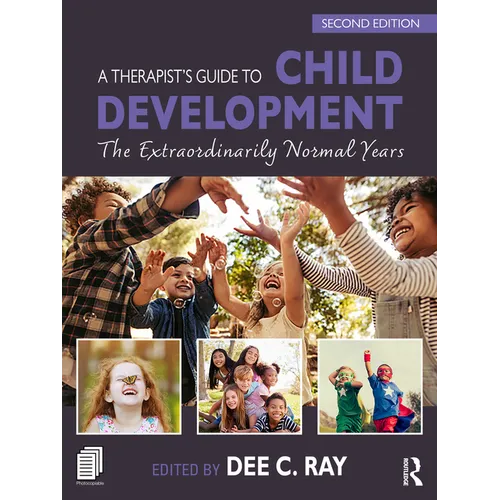 A Therapist's Guide to Child Development: The Extraordinarily Normal Years