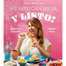 My Mexican Mesa, Y Listo!: Beautiful Flavors, Family Style (a Cookbook)