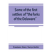 Some of the first settlers of "the forks of the Delaware" and their descendants: being a translation from the German of the record books of the First