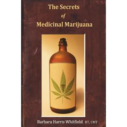The Secrets of Medicinal Marijuana