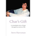 Char's Gift: A Remarkable Story of Hope Through the Storms of Life