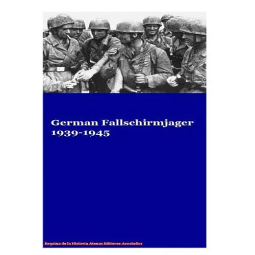 German Fallschirmjager 1939-1945