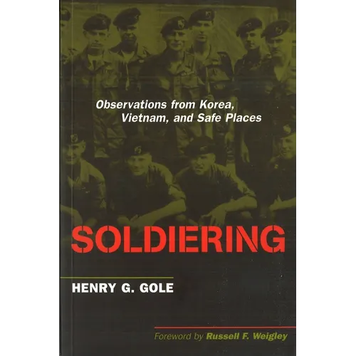 Soldiering: Observations from Korea, Vietnam, and Safe Places