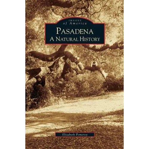 Pasadena: A Natural History