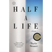 Half a Life
