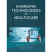 Emerging Technologies in Healthcare