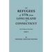 Refugees of 1776 from Long Island to Connecticut. One Volume in Two Parts. Part I